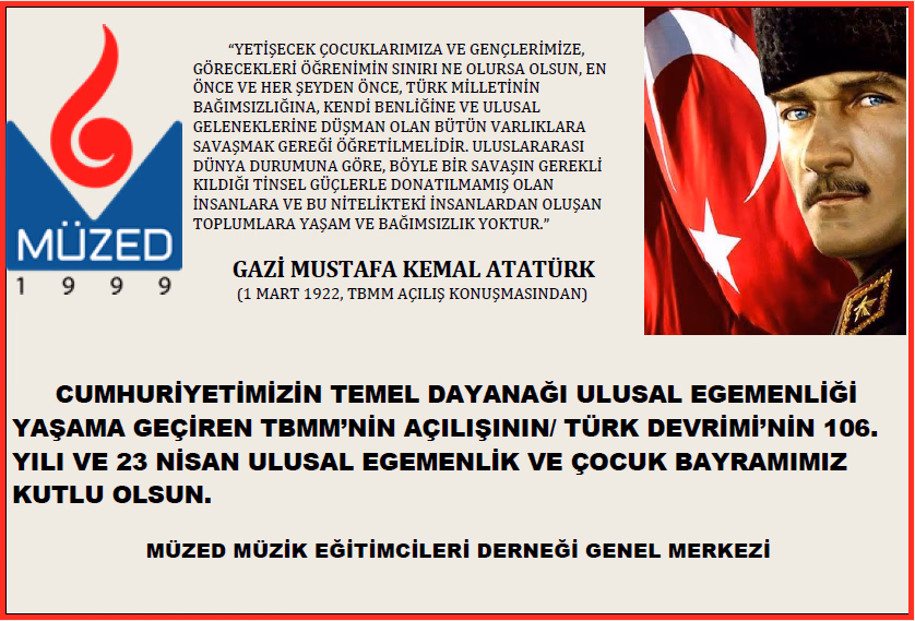 CUMHURİYETİMİZİN TEMEL DAYANAĞI ULUSAL EGEMENLİĞİ YAŞAMA GEÇİREN TBMM’NİN AÇILIŞININ/ TÜRK DEVRİMİ’NİN 106. YILI VE 23 NİSAN ULUSAL EGEMENLİK VE ÇOCUK BAYRAMIMIZ KUTLU OLSUN