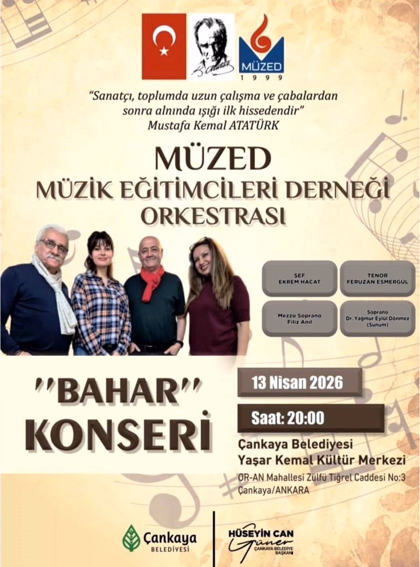 MÜZED MÜZİK EĞİTİMCİLERİ DERNEĞİ ORKESTRASI "BAHAR" KONSERİ 13 NİSAN 2026 PAZARTESİ GÜNÜ ÇANKAYA BELEDİYESİ YAŞAR KEMAL KÜLTÜR MERKEZİNDE YAPILIYOR